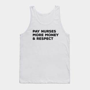 Pay Nurses More Money & Respect - Nurse Tank Top